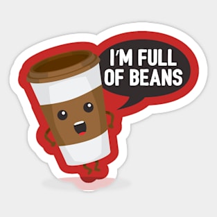 I'm full of beans Sticker